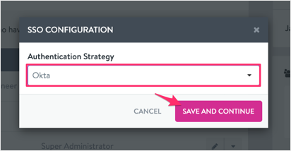 Select OKTA as the Authentication Strategy, then Save and continue