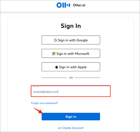 go to: https://otter.ai/signin, enter email, click Sign in