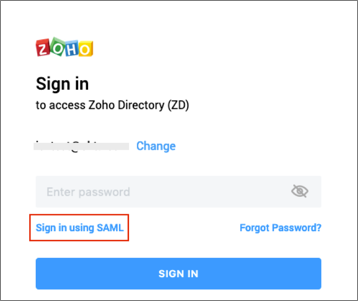 go to https://directory.zoho.com/, enter email, click Next, click Sign in using SAML